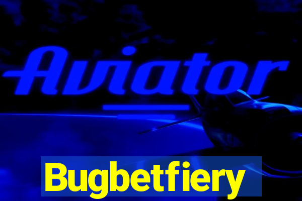 Bugbetfiery