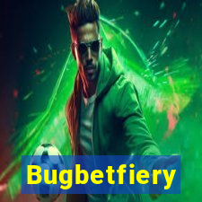 Bugbetfiery