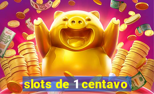 slots de 1 centavo