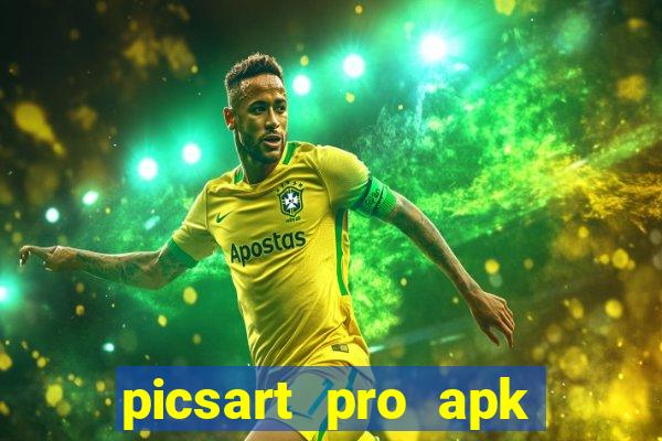 picsart pro apk versão antiga