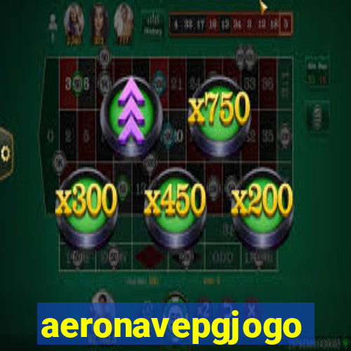 aeronavepgjogo