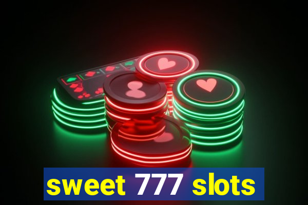 sweet 777 slots