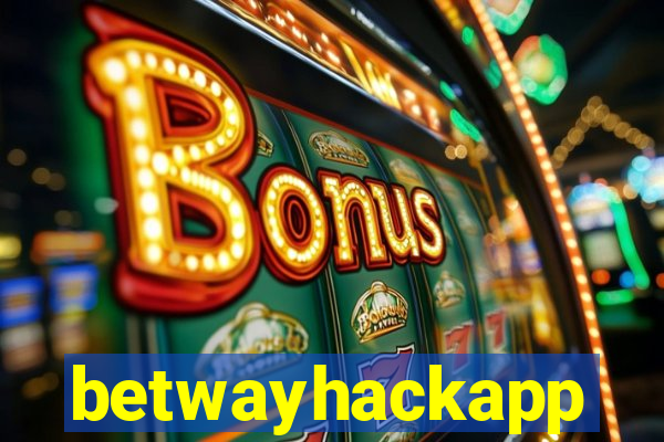 betwayhackapp