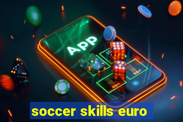 soccer skills euro