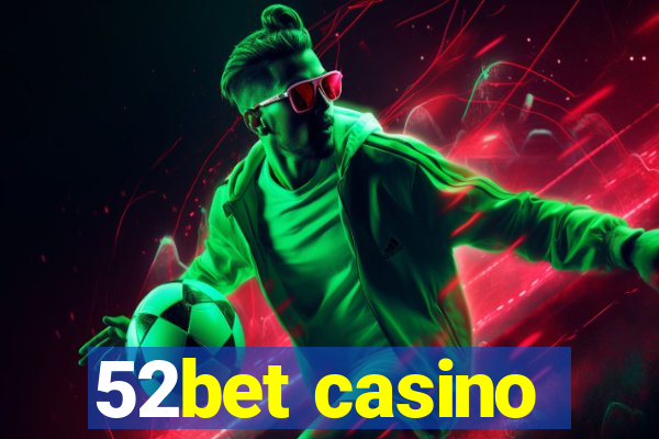 52bet casino