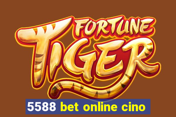 5588 bet online cino