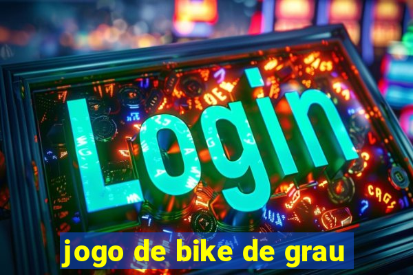 jogo de bike de grau