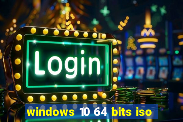 windows 10 64 bits iso