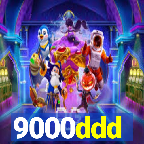 9000ddd