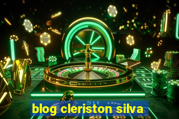 blog cleriston silva