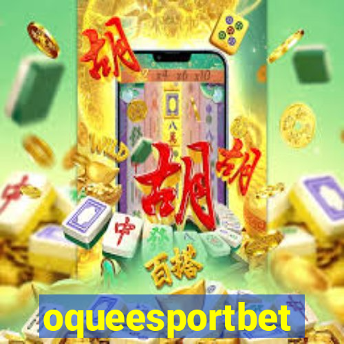 oqueesportbet