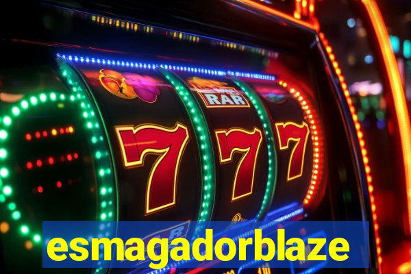 esmagadorblaze