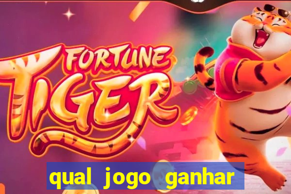 qual jogo ganhar dinheiro sem depositar nada