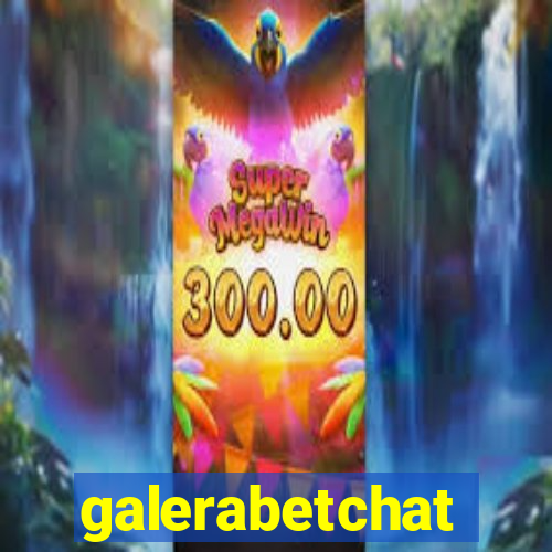 galerabetchat