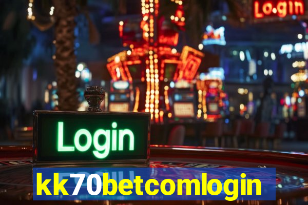 kk70betcomlogin