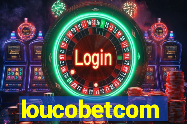 loucobetcom