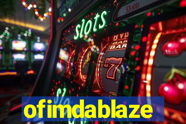 ofimdablaze