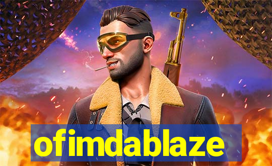 ofimdablaze