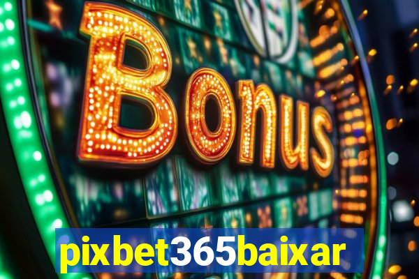 pixbet365baixar