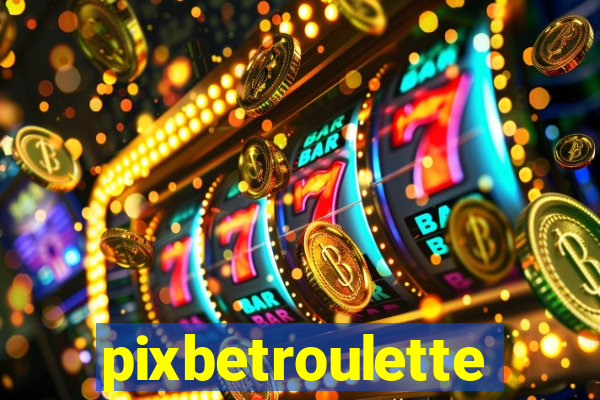 pixbetroulette