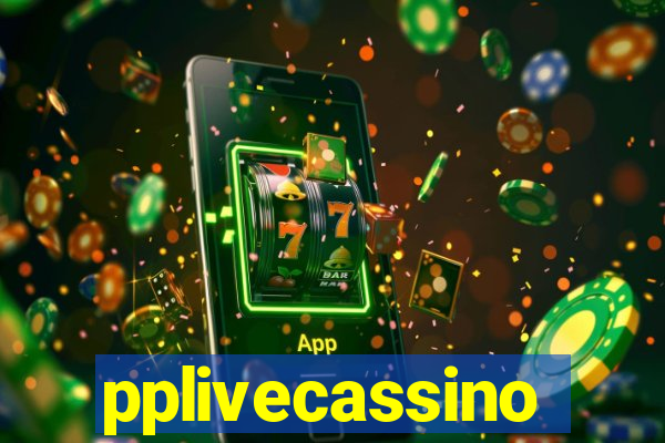 pplivecassino